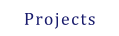 Projects